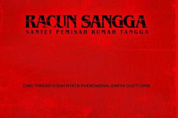 Film Horor Racun Sangga, Kisah Santet Pemisah Rumah Tangga 